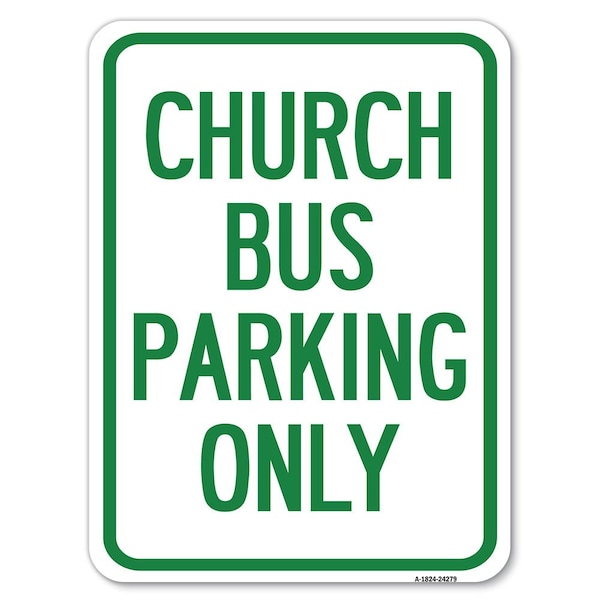 Signmission Church Bus Parking Only Heavy-Gauge Aluminum Rust Proof Parking Sign, 18" x 24", A-1824-24279 A-1824-24279 - main